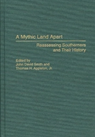 A Mythic Land Apart: Reassessing Southerners and Their History (Contributions in American History) 031329304X Book Cover