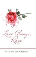 Love Always, Rose 1973680513 Book Cover