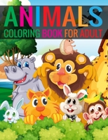 Animals Coloring Book For Adult: Animals Coloring Book for adult Boys, Girls, Fun Early Learning, Relaxation 1696162254 Book Cover