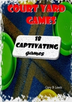Court Yard Games 0646517023 Book Cover