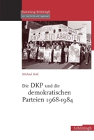 Die Dkp Und Die Demokratischen Parteien 1968-1984 3506757253 Book Cover