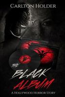 The Black Album: A Hollywood Horror Story 1492805122 Book Cover