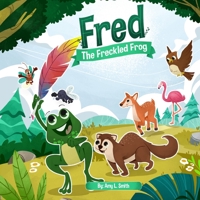 Fred the Freckled Frog B0BH7XRQZD Book Cover