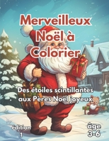 Merveilleux Noël à Colorier: Des étoiles scintillantes aux Pères Noël joyeux B0CLS9GQ6H Book Cover