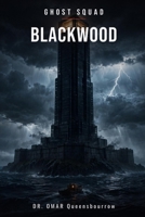 Ghost Squad: Blackwood (Ghost Squad, Volume number: 1) B0HMMV88KF Book Cover