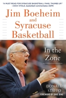 Jim Boeheim and Syracuse Basketball: In the Zone 1683582489 Book Cover