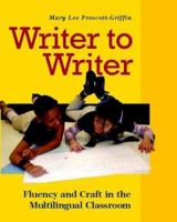 Writer to Writer: Fluency and Craft in the Multilingual Classroom 0325008787 Book Cover