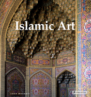 Islamic Art: Architecture, Painting, Calligraphy, Ceramics, Glass, Carpets 3791385666 Book Cover