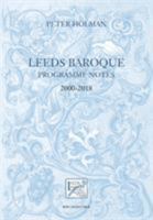 Leeds Baroque Programme Notes 2000-2018: Peter Holman 1912271397 Book Cover