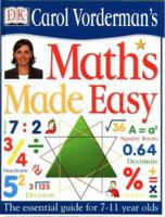 Maths Made Easy: The Essential Guide for 7-11 Year Olds 0751356670 Book Cover