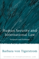 Human Security and International Law: Prospects and Problems (Studies in International Law) 1841136107 Book Cover