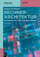 Rechnerarchitektur: Einfuhrung in Den Aufbau Moderner Computer 3110741695 Book Cover