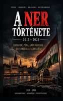 A NER története: 2010 - 2026 Hatalom Pénz Emberek Következmények (German Edition) B0HKFSLPWF Book Cover