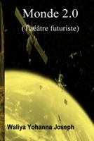 Monde 2.0 (Théâtre futuriste) 1976259754 Book Cover