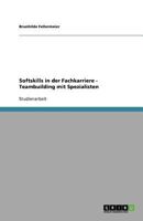 Softskills in der Fachkarriere - Teambuilding mit Spezialisten 3640627679 Book Cover
