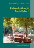 Radwanderführer für Bierliebhaber II: - Bayern und Deutschland - 3741292729 Book Cover