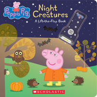 Night Creatures: A Lift-the-Flap Book (Peppa Pig) 133822879X Book Cover