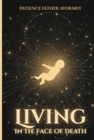 Living in the Face of Death 1918632421 Book Cover