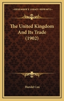 The United Kingdom and Its Trade 1165667975 Book Cover
