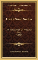 Life Of Sarah Norton: An Illustration Of Practical Piety 1120315875 Book Cover