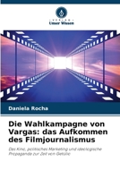 Die Wahlkampagne von Vargas: das Aufkommen des Filmjournalismus 6206237672 Book Cover