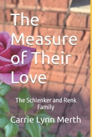 The Measure of Their Love: The Schlenker and Renk Family B0H6677BMN Book Cover