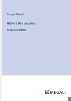 Histoire Des Légumes: en gros caractères (French Edition) 3387302088 Book Cover
