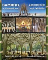 Bamboo Architecture: In Competition and Exhibition 1453854967 Book Cover