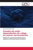 Canales de sodio dependientes de voltaje en cáncer cervicouterino 3659070238 Book Cover