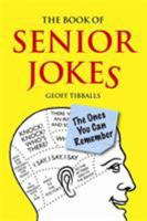 The Book of Senior Jokes: The Ones You Can Remember 1843173999 Book Cover