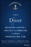The Diver: Navigating the Depths of Curiosity and Connection to Build Organizational Flow 1394426623 Book Cover