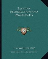 Egyptian Resurrection And Immortality 1425361439 Book Cover