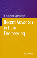 Recent Advances in Dam Engineering 3030322777 Book Cover
