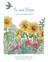 Be and Bloom - our nature within 0473553317 Book Cover