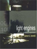 Light Engines and Other Architectural Experiments 0976544113 Book Cover
