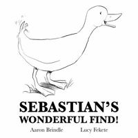 Sebastian's Wonderful Find! 0987626523 Book Cover