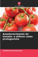 Amadurecimento do tomate: o etileno como protagonista (Portuguese Edition) 6207840062 Book Cover