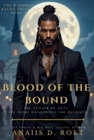 Blood of the Bound: The Blooded Bayou Trilogy - Book I 1968115188 Book Cover