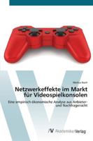 Netzwerkeffekte im Markt für Videospielkonsolen 3639431596 Book Cover