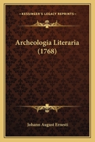 Archeologia Literaria (1768) 1120157552 Book Cover