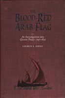 Blood-Red Arab Flag: An Investigation Into Qasimi Piracy 1797-1820 0859895092 Book Cover