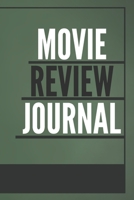 Movie Review Journal: Film Review & Rating Journal for Film Lovers: Movie Buffs and Film Students. Critics notebook (100 Pages, 6 x 9) 1676787887 Book Cover