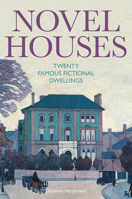 Novel Houses: Twenty Famous Fictional Dwellings 1851244808 Book Cover