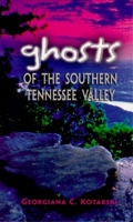 Ghosts of the Southern Tennessee Valley 0895873265 Book Cover