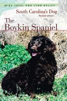 The Boykin Spaniel: South Carolina's Dog, Revised Edition 1570038619 Book Cover