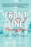 Front Line Nursing Stories: Making a Difference: An Anthology from the 1940s to the COVID-19 Pandemic 1039152287 Book Cover