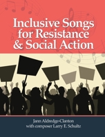 Inclusive Songs for Resistance & Social Action 1681792931 Book Cover