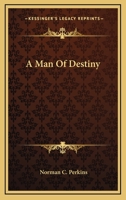 A Man of Destiny 114548879X Book Cover