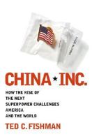 China, Inc.: How the Rise of the Next Superpower Challenges America and the World 0743257359 Book Cover