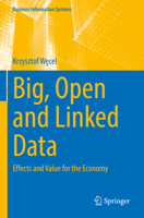 Big, Open and Linked Data: Effects and Value for the Economy 3031071468 Book Cover